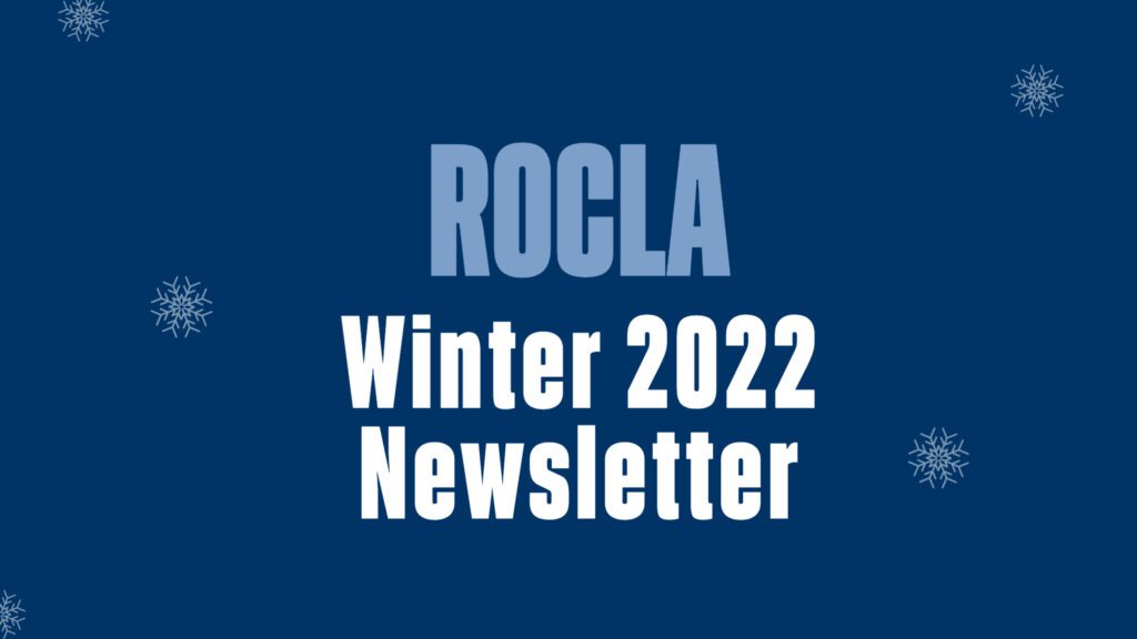 ROCLA Winter 2022 Newsletter
