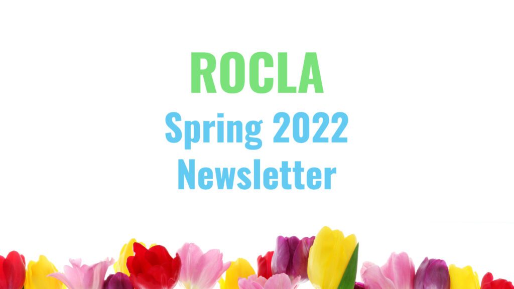 ROCLA Spring Newsletter 2022