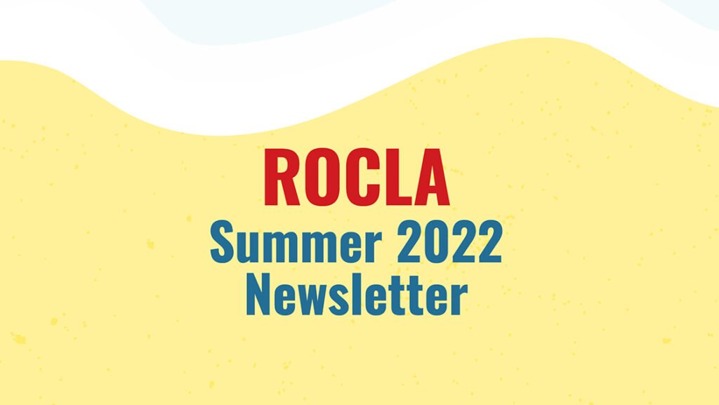 ROCLA Summer 2022 Newsletter