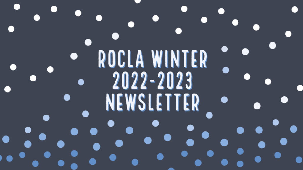 ROCLA Winter 2022-2023 Newsletter